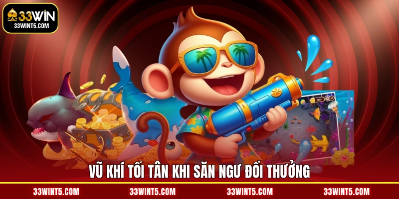 Vũ khí tối tân khi săn ngư đổi thưởng